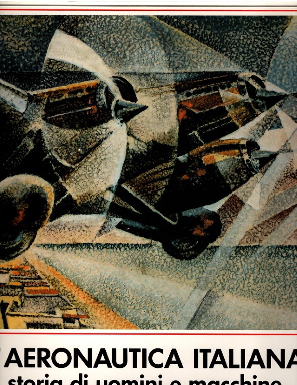 Image for L'Aeronautica italiana: Storia di uomini e macchine (Italian Edition)